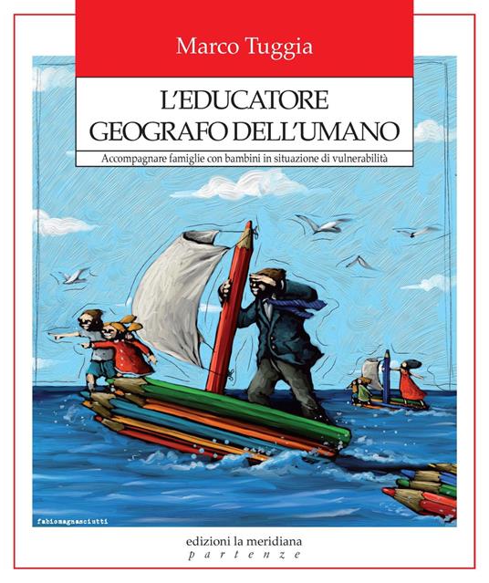 L' educatore geografo dell'umano. Accompagnare famiglie con bambini in situazione di vulnerabilità - Marco Tuggia - ebook