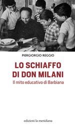 Lo schiaffo di don Milani. Il mito educativo di Barbiana