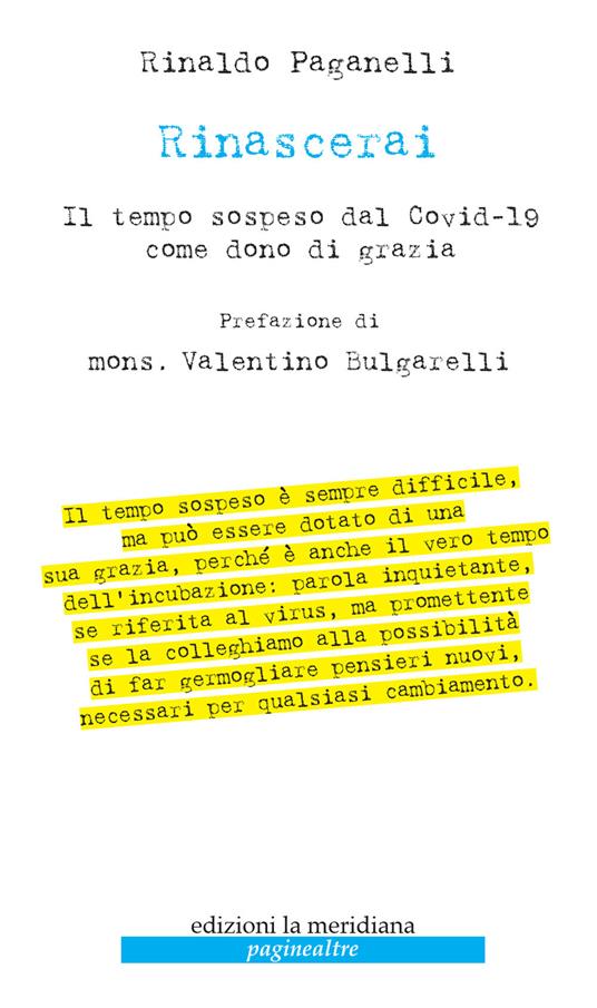 Rinascerai. Il tempo sospeso dal Covid-19 come dono di grazia - Rinaldo Paganelli - copertina