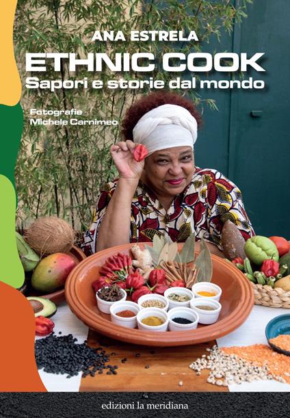 Ethnic cook. Sapori e storie dal mondo - Ana Estrela,Michele Carnimeo - ebook