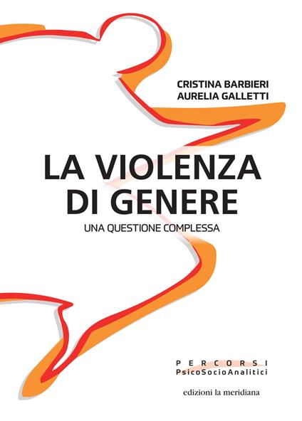 La violenza di genere. Una questione complessa - Cristina Barbieri,Aurelia Galletti - ebook