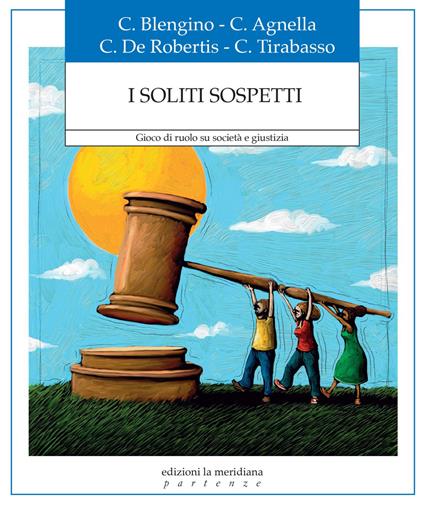 I soliti sospetti - Costanza Agnella,Cecilia Blengino,Chiara De Robertis,Chiara Tirabasso - ebook