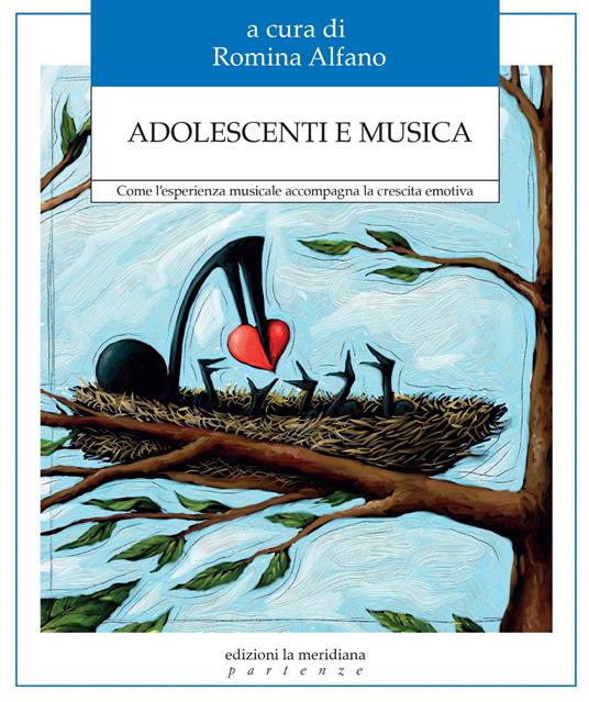 Adolescenti e musica. Come l'esperienza musicale accompagna la crescita emotiva - Romina Alfano - copertina