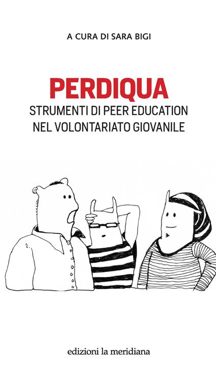 Perdiqua. Strumenti di peer education nel volontariato giovanile - Sara Bigi - ebook