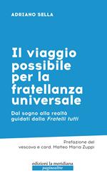 Il viaggio possibile per la fratellanza universale. Dal sogno alla realtà guidati dalla Fratelli tutti