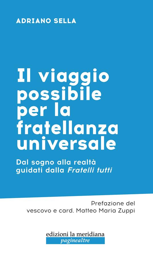 Il viaggio possibile per la fratellanza universale. Dal sogno alla realtà guidati dalla Fratelli tutti - Adriano Sella - copertina