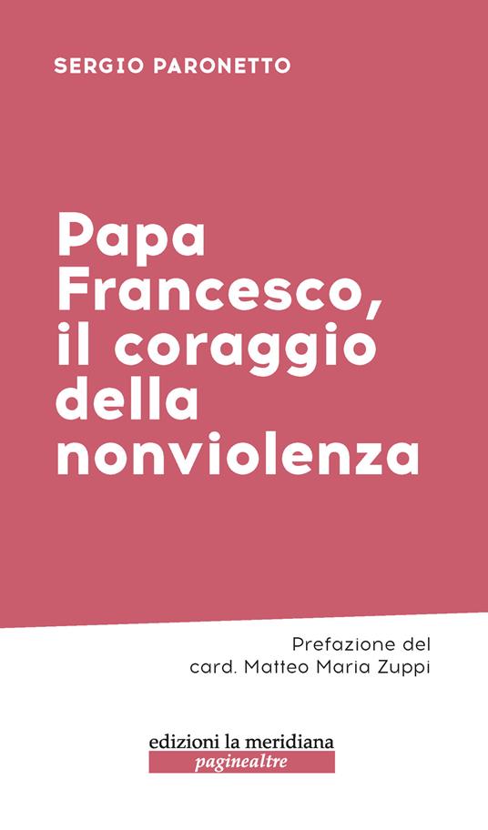 Papa Francesco, il coraggio della nonviolenza - Sergio Paronetto - copertina