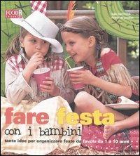 Fare festa con i bambini. Tante idee per organizzare feste da favola da 1 a 10 anni. Ediz. illustrata - Rose Hammick,Charlotte Packer - 2