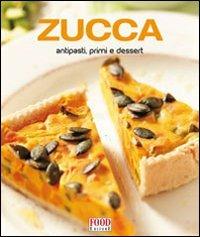 Zucca. Antipasti, primi e dessert - copertina