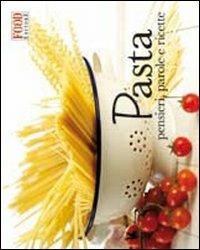 Pasta. Pensieri, parole e ricette - copertina