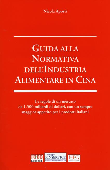 Guida alla normativa dell'industria alimentare in Cina - Nicola Aporti - copertina