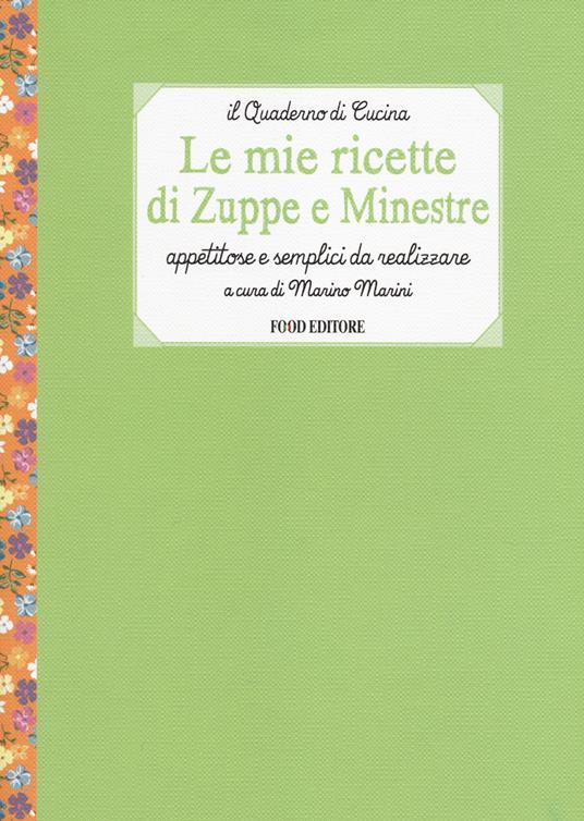 Le mie ricette di zuppe e minestre. Appetitose e semplici da realizzare - copertina