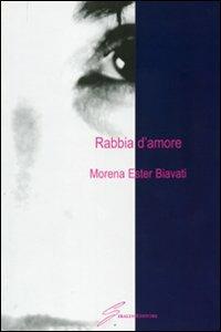 Rabbia d'amore - Morena E. Biavati - copertina