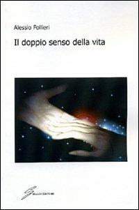 Il doppio senso della vita - Alessio Follieri - copertina