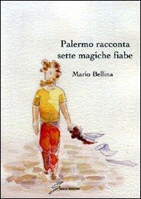 Palermo racconta sette magiche fiabe - Mario Bellina - copertina