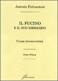 Il Fucino e il suo emissario - Antonio Pietrantoni - copertina