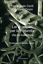 Lei si prepari per la Finlandia. Vita da trasfertista