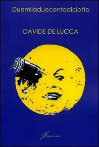 Duemiladuecentodiciotto - Davide De Lucca - copertina