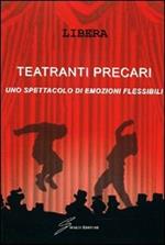 Teatranti precari. Uno spettacolo