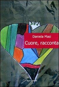 Cuore, racconta - Daniela Masi - copertina