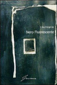 Nero fluorescente - Erika Polignino - copertina