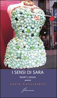 I sensi di Sara-Sarah's senses. Ediz. bilingue - Lucia Cucciarelli - copertina