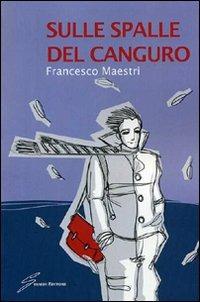 Sulle spalle del canguro - Francesco Maestri - copertina