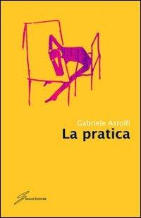 La pratica - Gabriele Astolfi - copertina