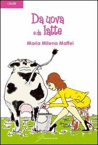 Da uova e da latte - M. Milena Maffei - copertina