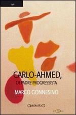 Carlo-Ahmed, di padre progressista