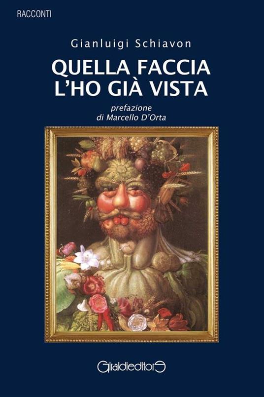 Quella faccia l'ho già vista - Gianluigi Schiavon - ebook