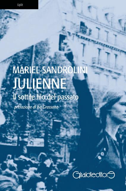 Julienne. Il sottile filo del passato - Mariel Sandrolini - copertina