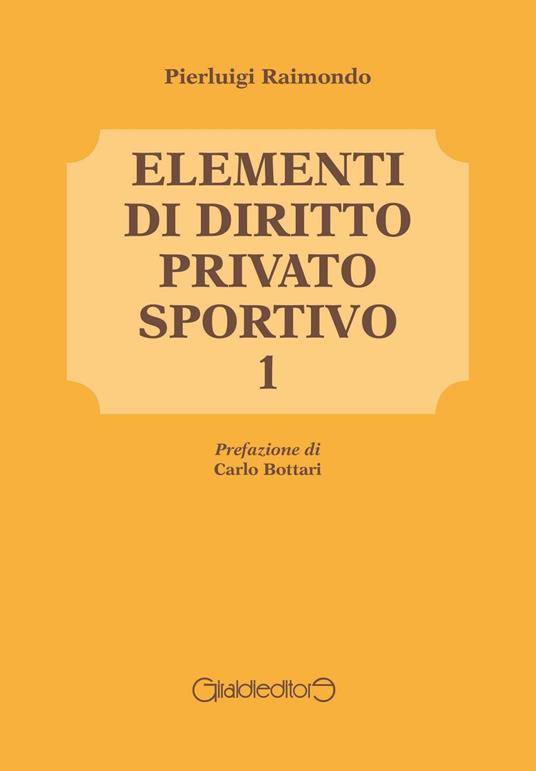 Elementi di diritto privato sportivo. Vol. 1 - Pierluigi Raimondo - copertina