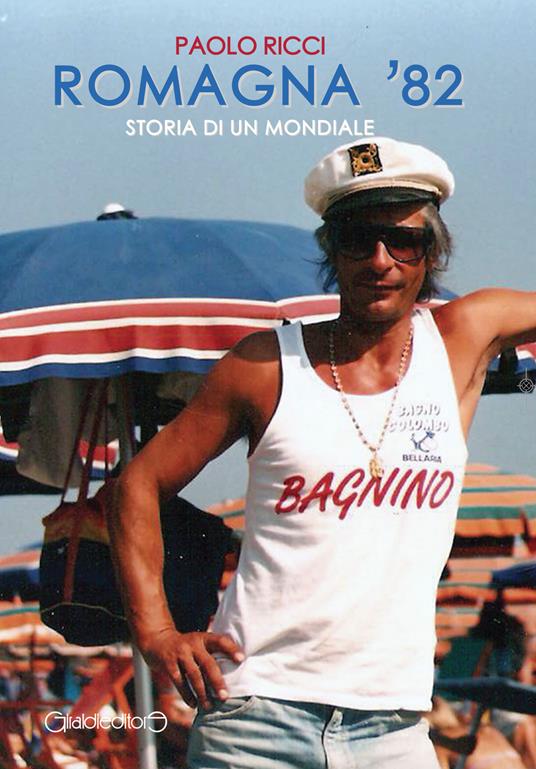 Romagna '82. Storia di un mondiale - Paolo Ricci - copertina