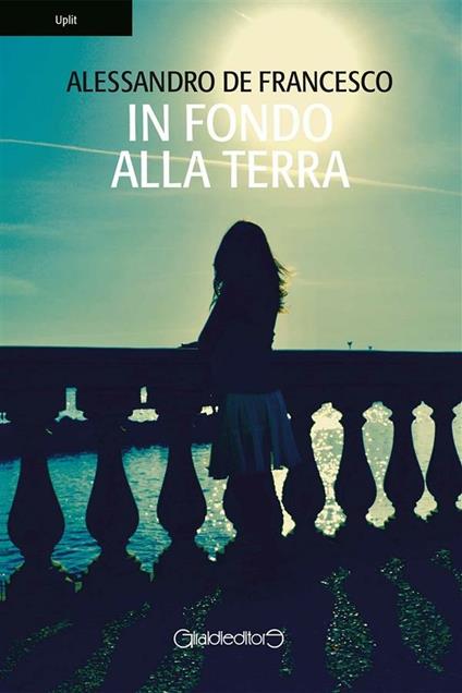 In fondo alla terra - Alessandro De Francesco - ebook