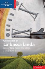 La bassa landa. Raccontare Russi e la Larga