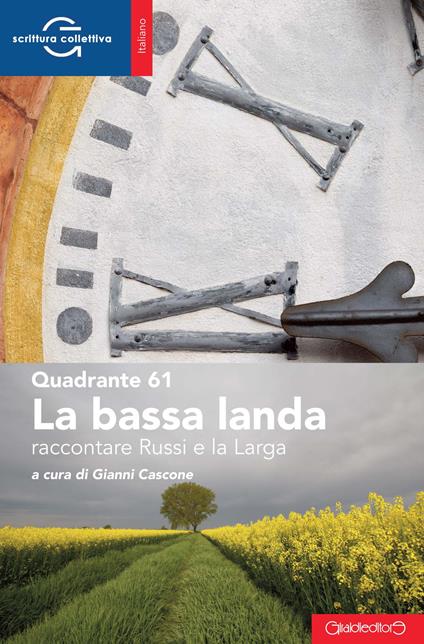 La bassa landa. Raccontare Russi e la Larga - Quadrante 61 - copertina