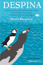 Despina. Le avventure di una Pulcinella di mare orfana, di una grande Alca solitaria e un branco di feroci topi bianchi