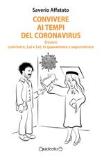 Convivere ai tempi del Coronavirus. Ovvero convivere, Lui e Lei, in quarantena e sopravvivere