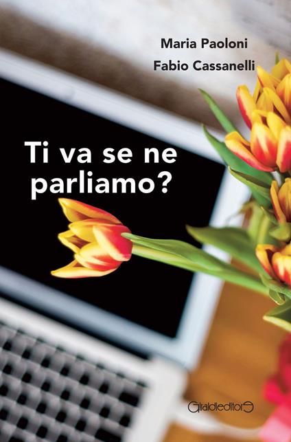 Ti va se ne parliamo? - Maria Paoloni,Fabio Cassanelli - copertina