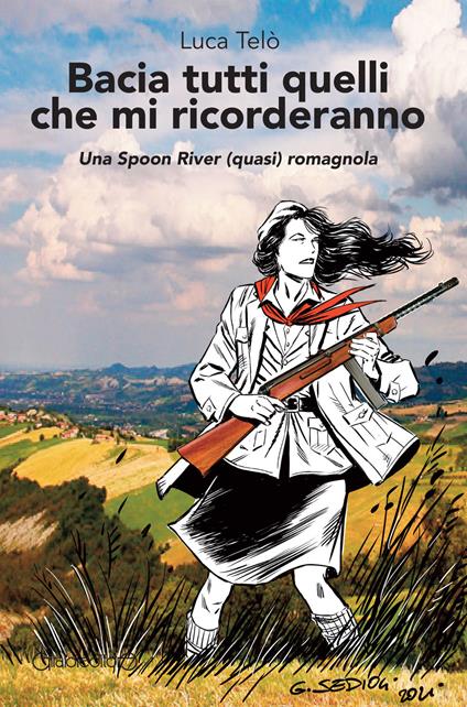 Bacia tutti quelli che mi ricorderanno. Una Spoon River (quasi) romagnola - Luca Telò - copertina