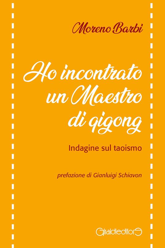 Ho incontrato un maestro di Qi Gong. Indagine sul taoismo - Moreno Barbi - copertina