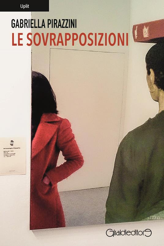 Le sovrapposizioni - Gabriella Pirazzini - copertina