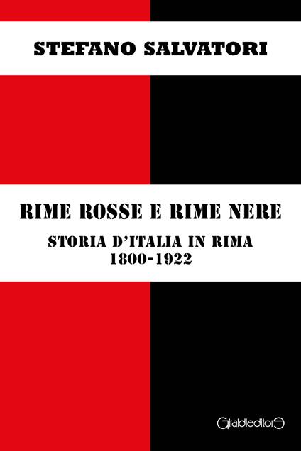 Rime rosse e rime nere. Storia d'Italia in rima 1800-1922 - Stefano Salvatori - copertina