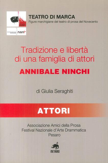 Tradizione e libertà di una famiglia di attori: Annibale Ninchi - Giulia Seraghiti - copertina