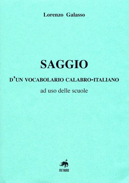 Saggio d'un vocabolario calabro-italiano, ad uso delle scuole - Lorenzo Galasso - copertina