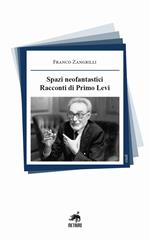 Spazi neofantastici. Racconti di Primo Levi. Nuova ediz.