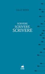 Scrivere, scrivere, scrivere. Nuova ediz.