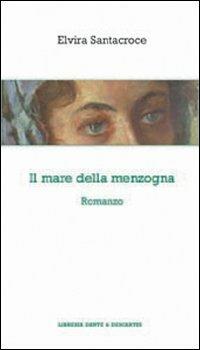 Il mare della menzogna - Elvira Santacroce - copertina