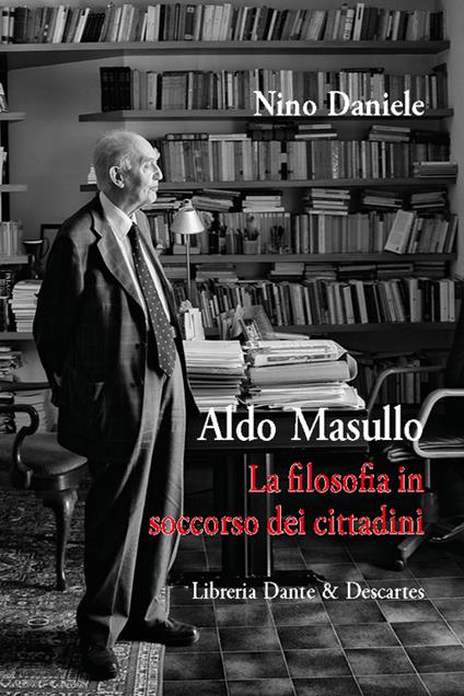 Aldo Masullo. La filosofia in soccorso dei cittadini - Nino Daniele - copertina